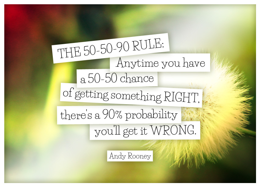 The 50-50-90 Rule